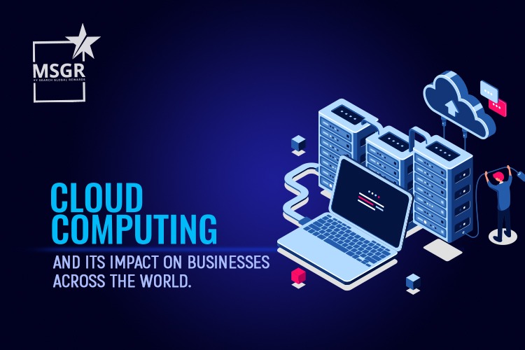 Cloud Computing and its impact on businesses